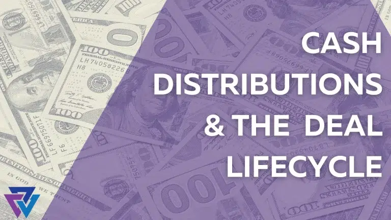 CASH DISTRIBUTIONS : DEAL LIFECYCLE