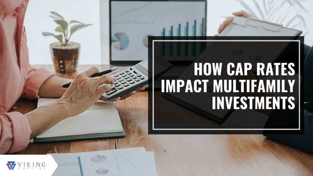 how cap rates impact multifamily investments