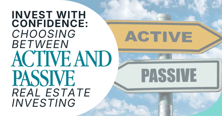 Choosing Between Active and Passive Real Estate Investing