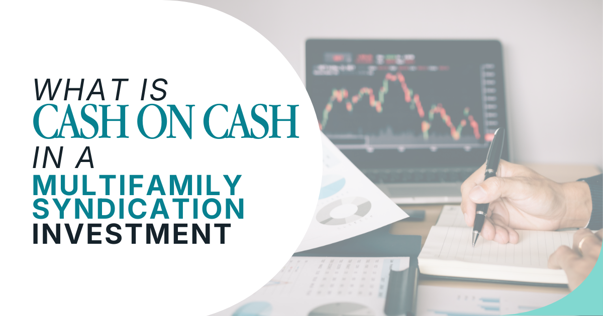 What is Cash on Cash in a Multifamily Syndication Investment?