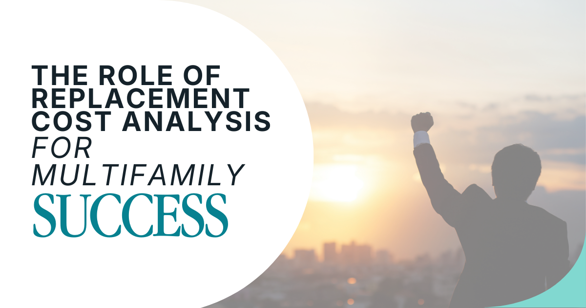 The Role of Replacement Cost Analysis for Multifamily Success
