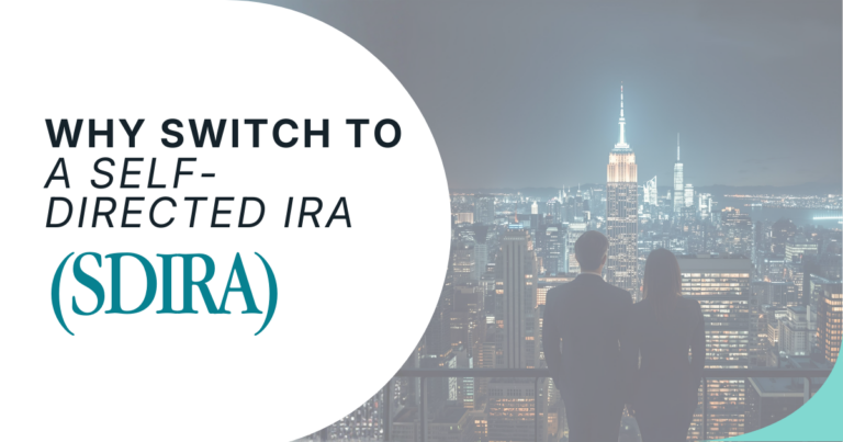 Why Switch to a Self-Directed IRA (SDIRA)